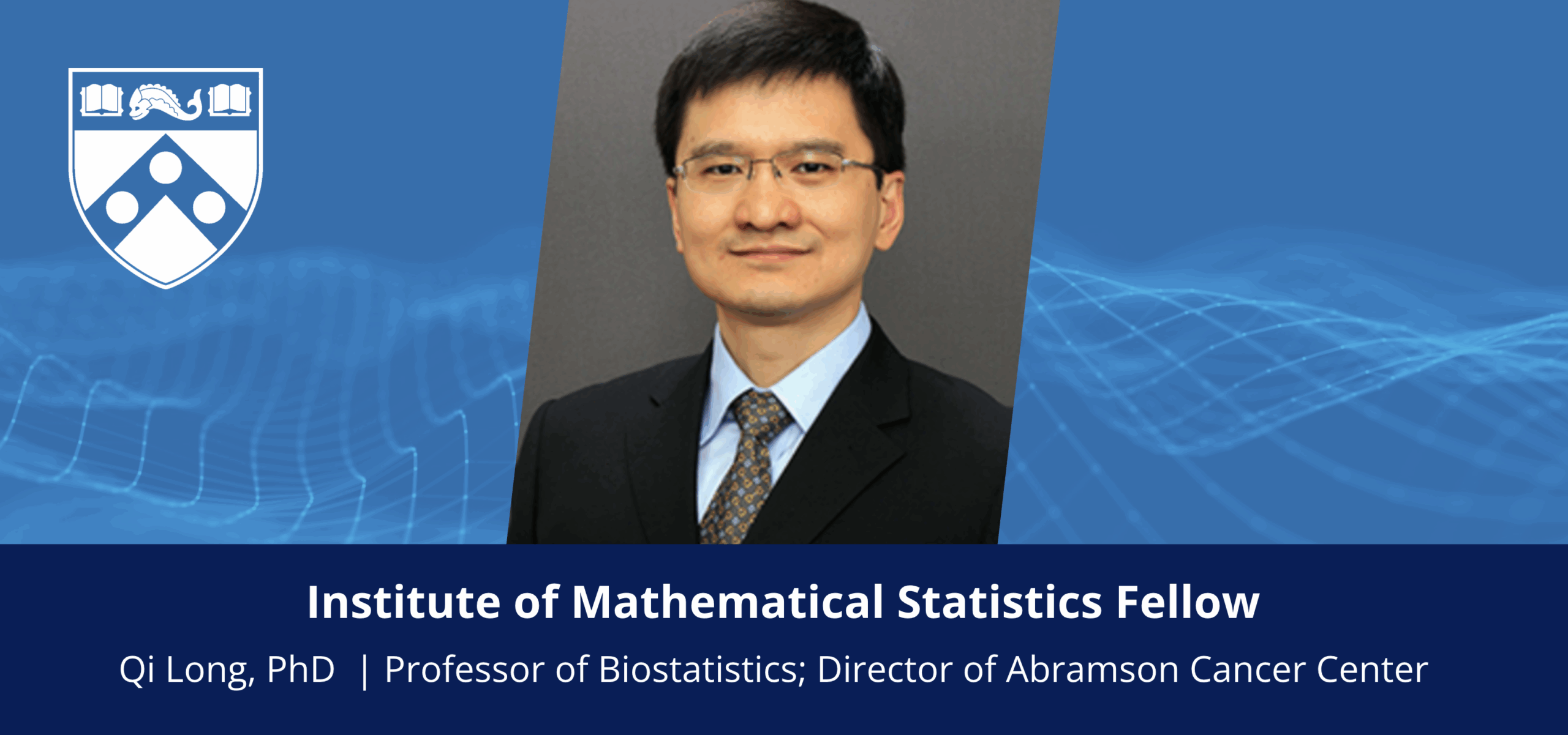 Qi Long Named Institute of Mathematical Statistics Fellow Image